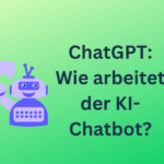 ChatGPT - Was ist das? Fragen & Antworten um das Getöse