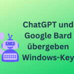 Google Bard und ChatGPT übergeben Windows-Aktivierungs-Key