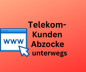 Achtung Telekom-Kunden: Böse Abzockmasche unterwegs