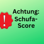 Schufa-Score: Achte auf deine Kreditwürdigkeit