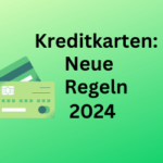 Kreditkarte 2024: Diese Neuordnungen betreffen Benutzer