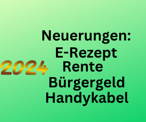 Neuerungen 2024: E-rezept, Bürgergeld, rente, Mindestlohn, Handykabel
