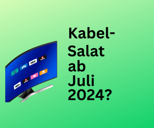 Kabel-Auswahl ab Juli 2024: Wie kommst du zu einem neuen Anbieter?
