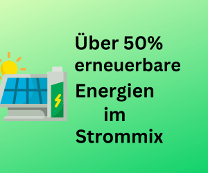 Mehr als 50 Prozent erneuerbare Energien im deutschen Strommix