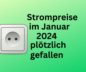 Energie: Strompreise im Januar 2024 plötzlich gefallen