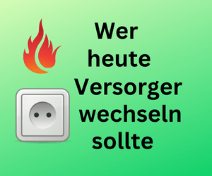 Vergleichen lohnt: Wer heute seinen Gas- und Stromversorger wechseln sollte