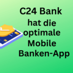 Capital: C24 Bank hat die idealste Mobile-Banken-App