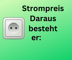 Strompreis leicht beschrieben: Daraus besteht er