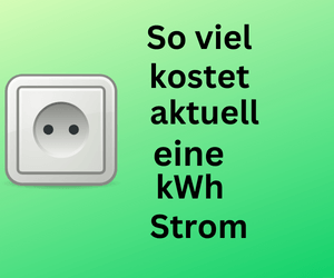 Strompreis: So viel kostet derzeit eine kWh Strom