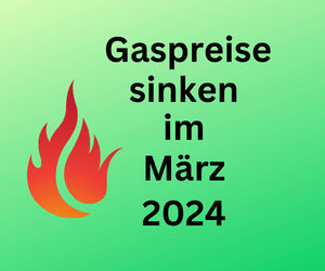 Gaspreise fallen im März 2024, aber Erhöhung der Mehrwertsteuer kommt