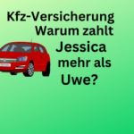 Kfz-Versicherung mit Namen - Warum Uwe weniger löhnt als Jessica